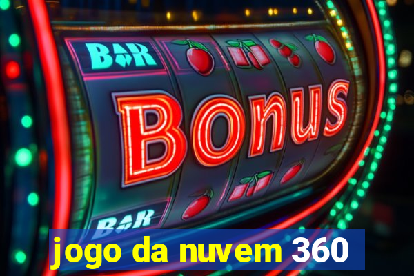 jogo da nuvem 360